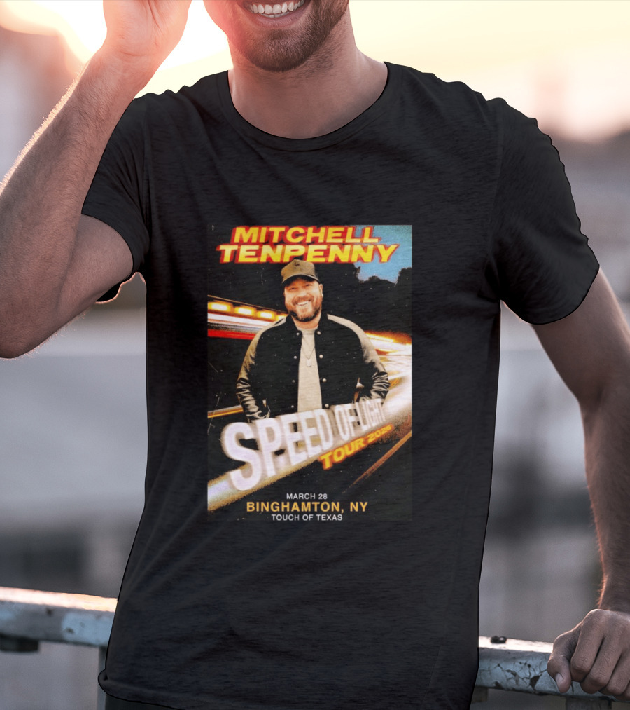 Mitchell Tenpenny Speed Of Light Tour 2026 Binghamton NY March 28 Touch Of Texas T-Shirt
