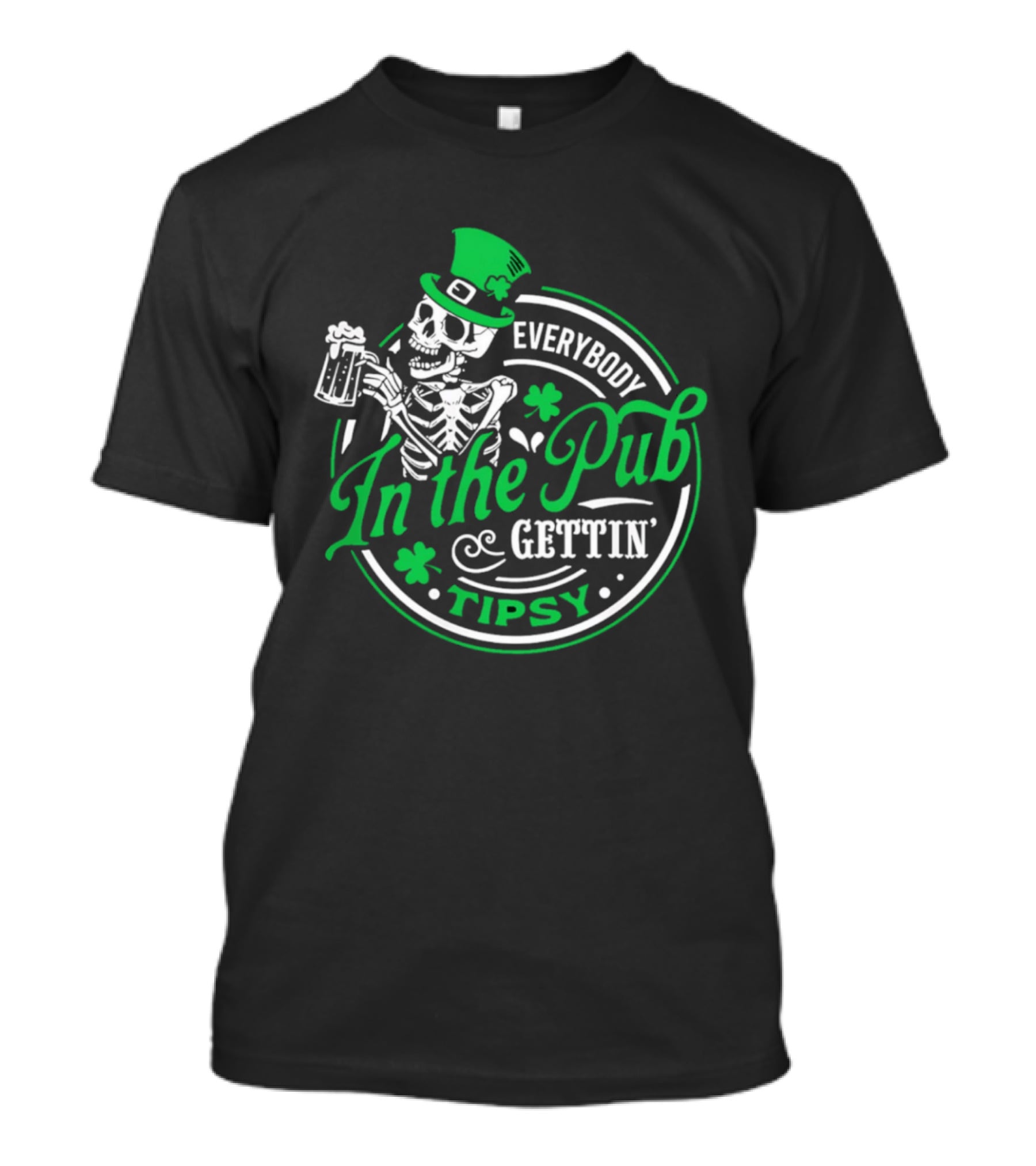 Everybody In The Pub Gettin Tipsy Skeleton St Patrick's Day Clover Pint T-Shirt