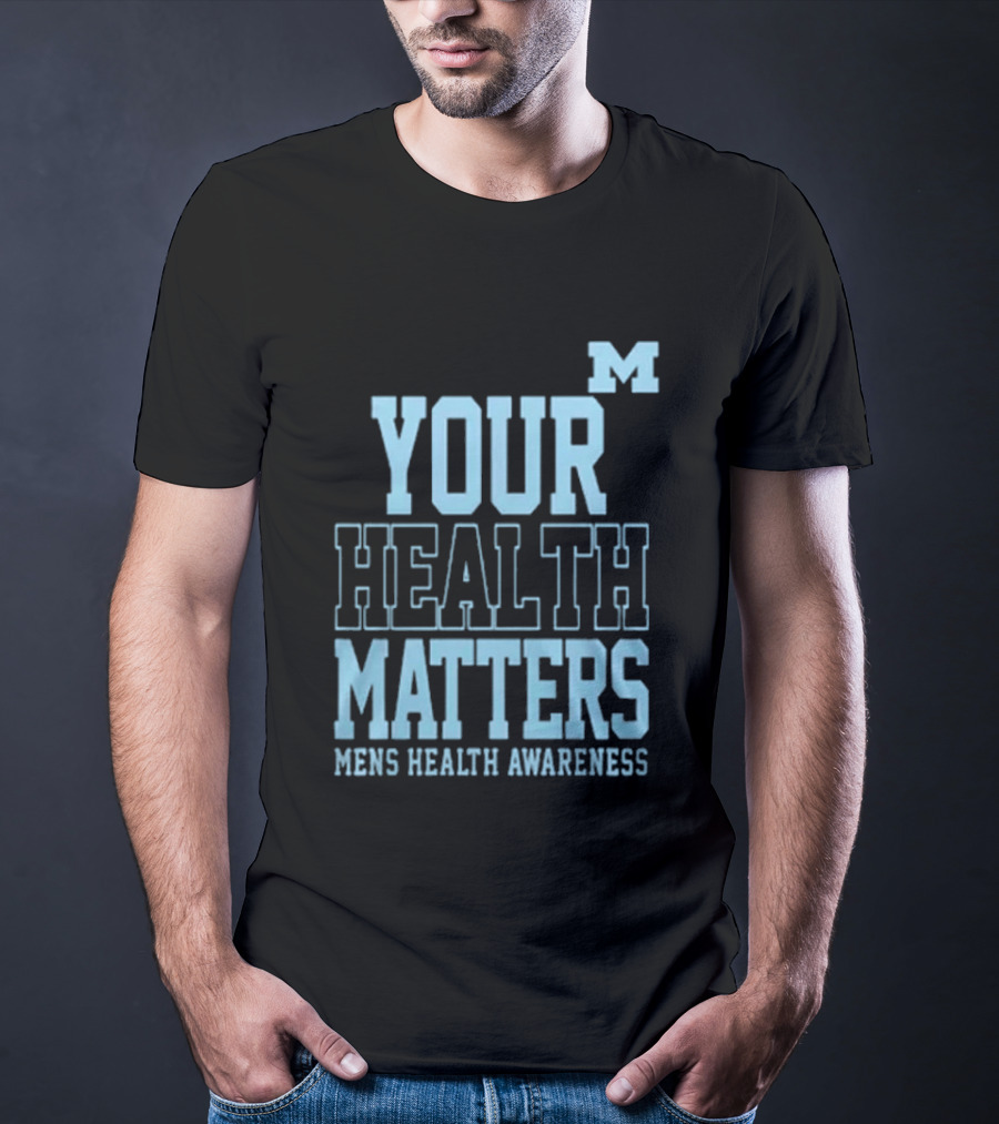 Michigan Wolverines Your Health Matters Mens Health Awareness T-Shirt