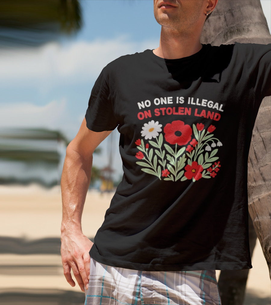 No One Is Illegal On Stolen Land Red And White Flowers T-Shirt