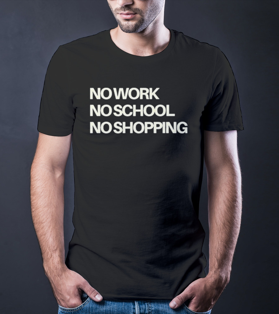 No Work No School No Shopping Ice Out Nationwide Shutdown January 30th 2026 T-Shirt
