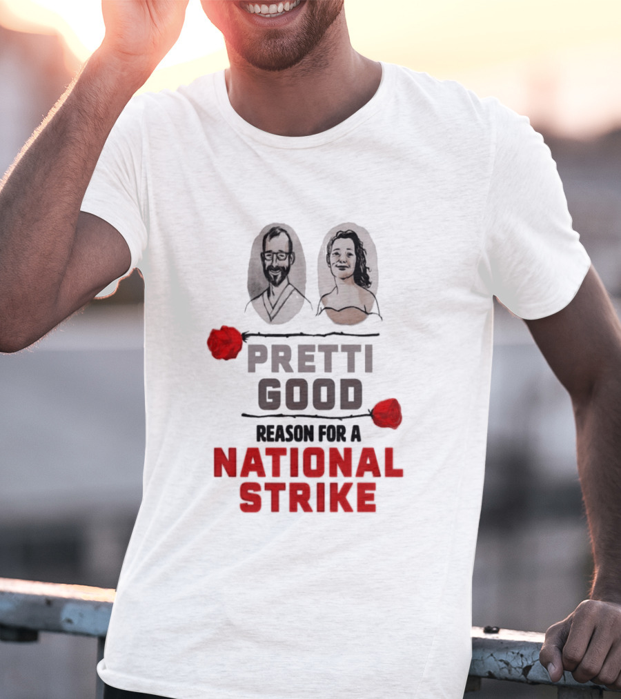 Pretti Good Reason For A National Strike Renee Good Alex Pretti Roses Portraits T-Shirt