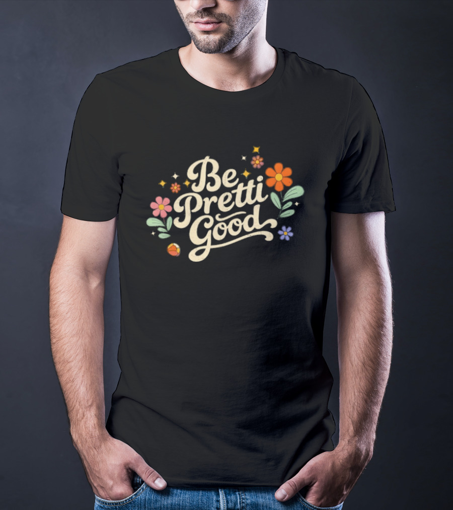 Be Pretti Good Floral T-Shirt
