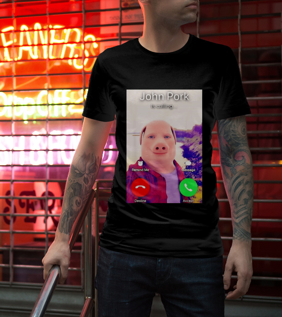 John Pork Is Calling Decline Or Accept T-Shirt