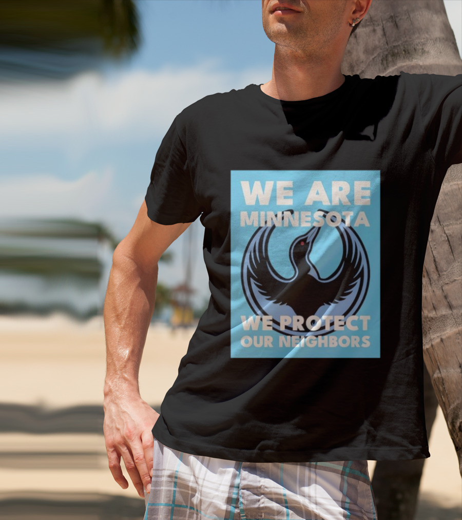 We Are Minnesota We Protect Our Neighbors Bird T-Shirt