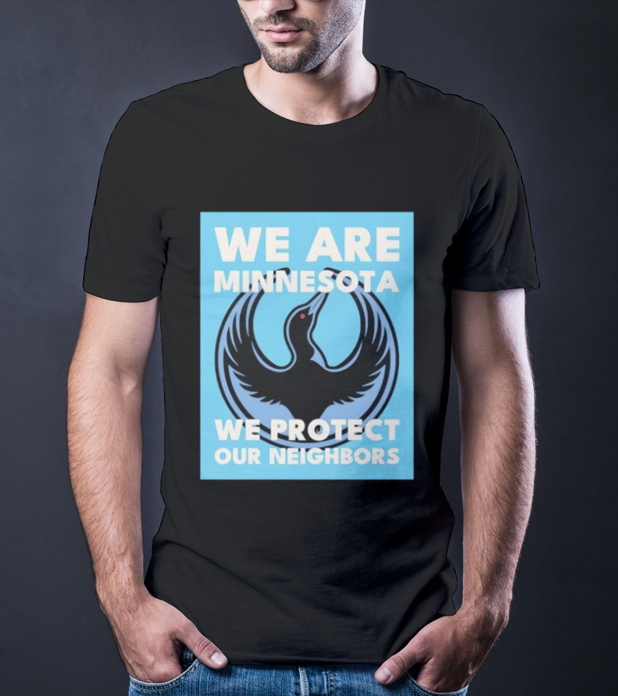We Are Minnesota We Protect Our Neighbors Bird T-Shirt
