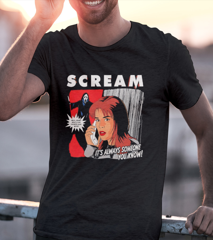 Scream It's Always Someone You Know Hello Sidney What's Your Favorite Scary Movie T-Shirt