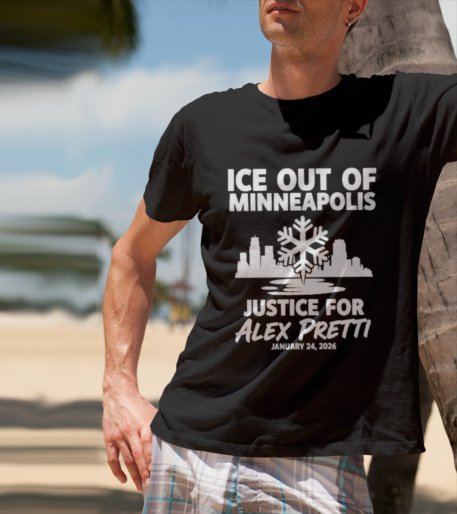 Ice Out Of Minneapolis Justice For Alex Pretti January 23 2023 T-Shirt