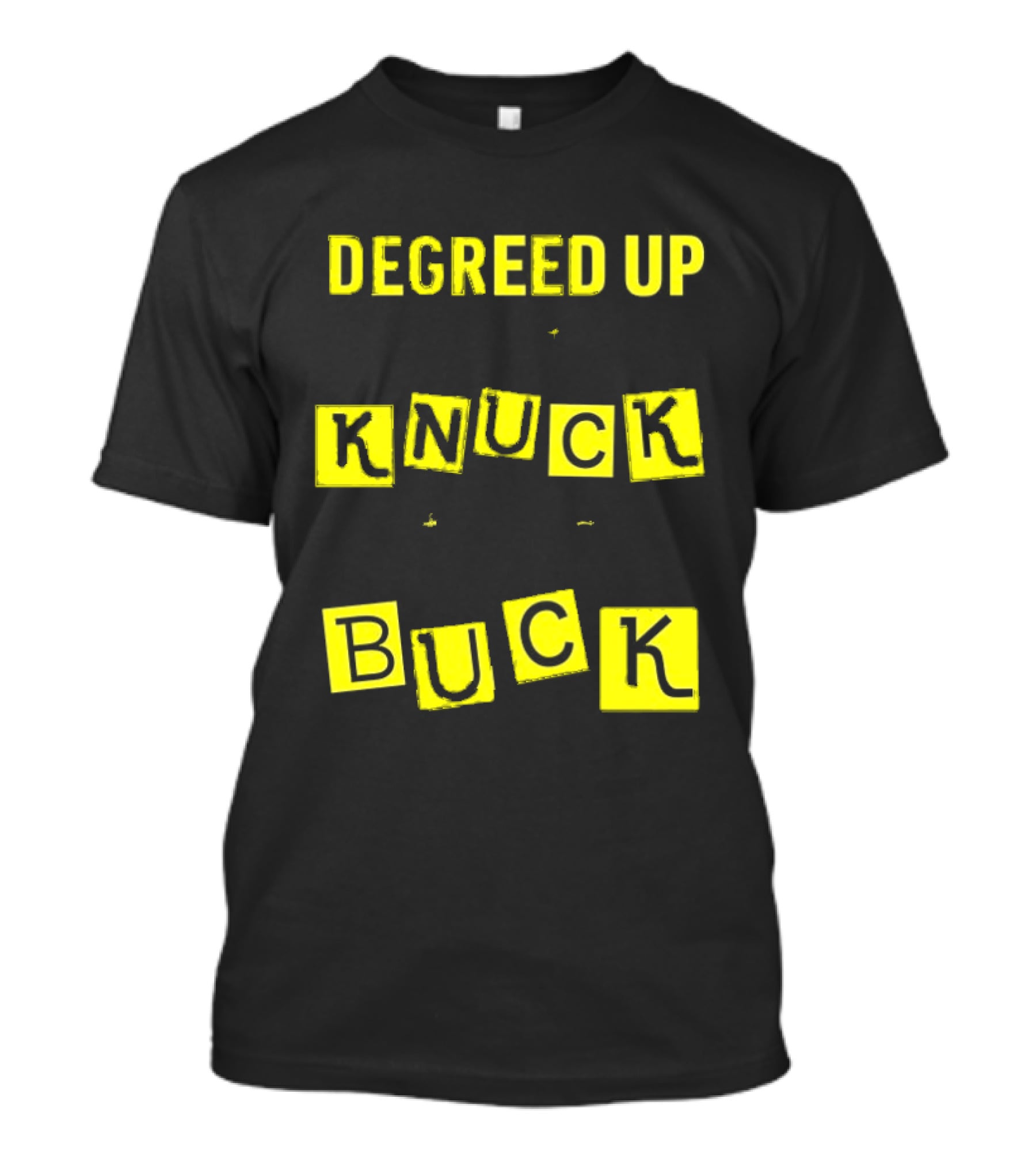 Degreed Up Knuck If You Buck Letter Meme T-Shirt