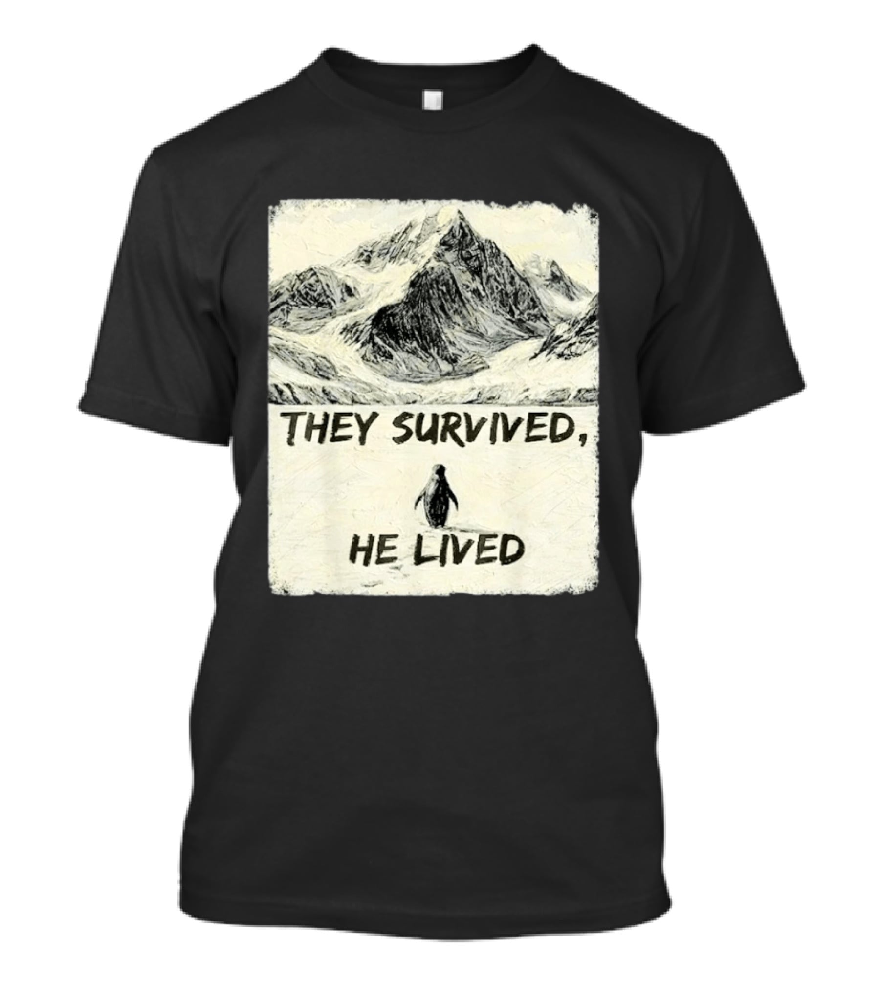 They Survived He Lived Meme Penguin Mountain Scene T-Shirt