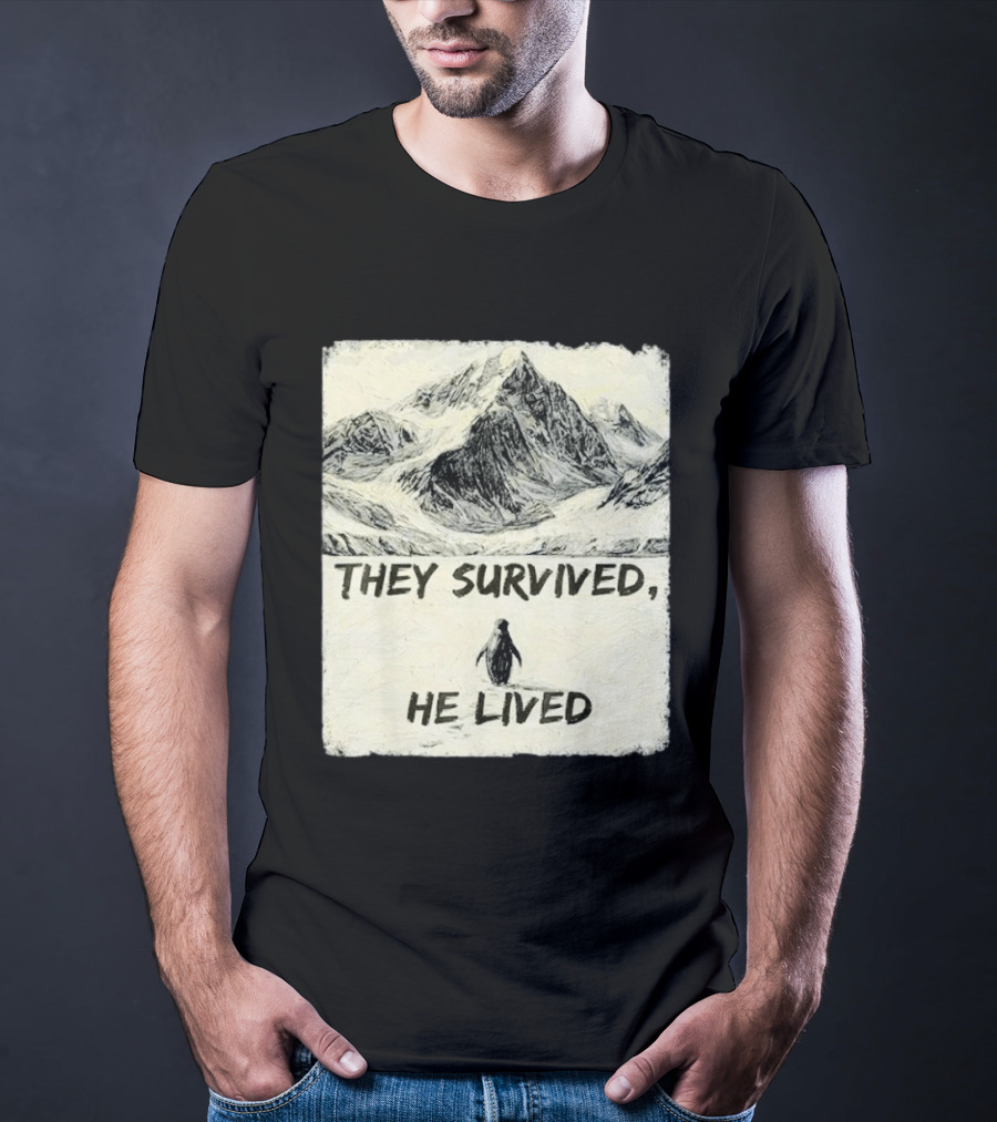 They Survived He Lived Meme Penguin Mountain Scene T-Shirt