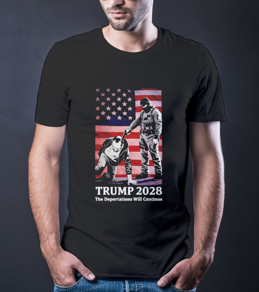 Trump 2028 The Deportations Will Continue American Flag Stars Image T-Shirt
