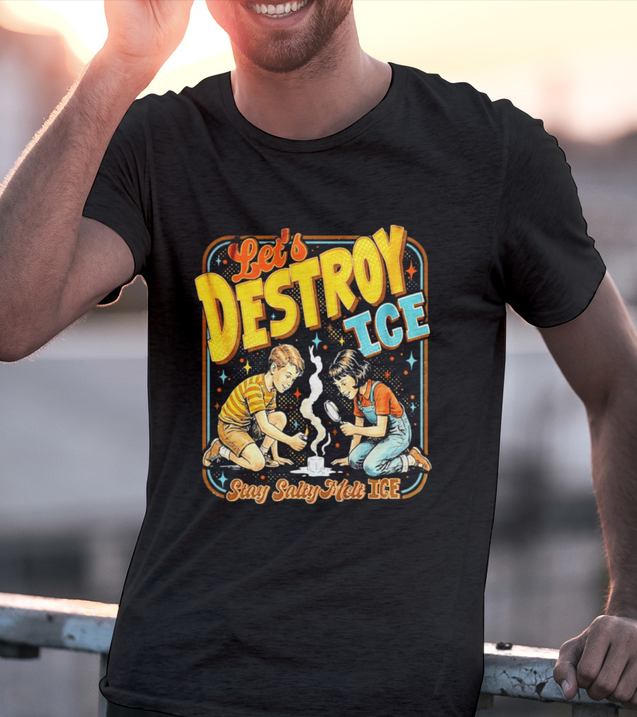 Let's Destroy Ice Stay Salty Melt Ice Retro Kid Adventure T-Shirt