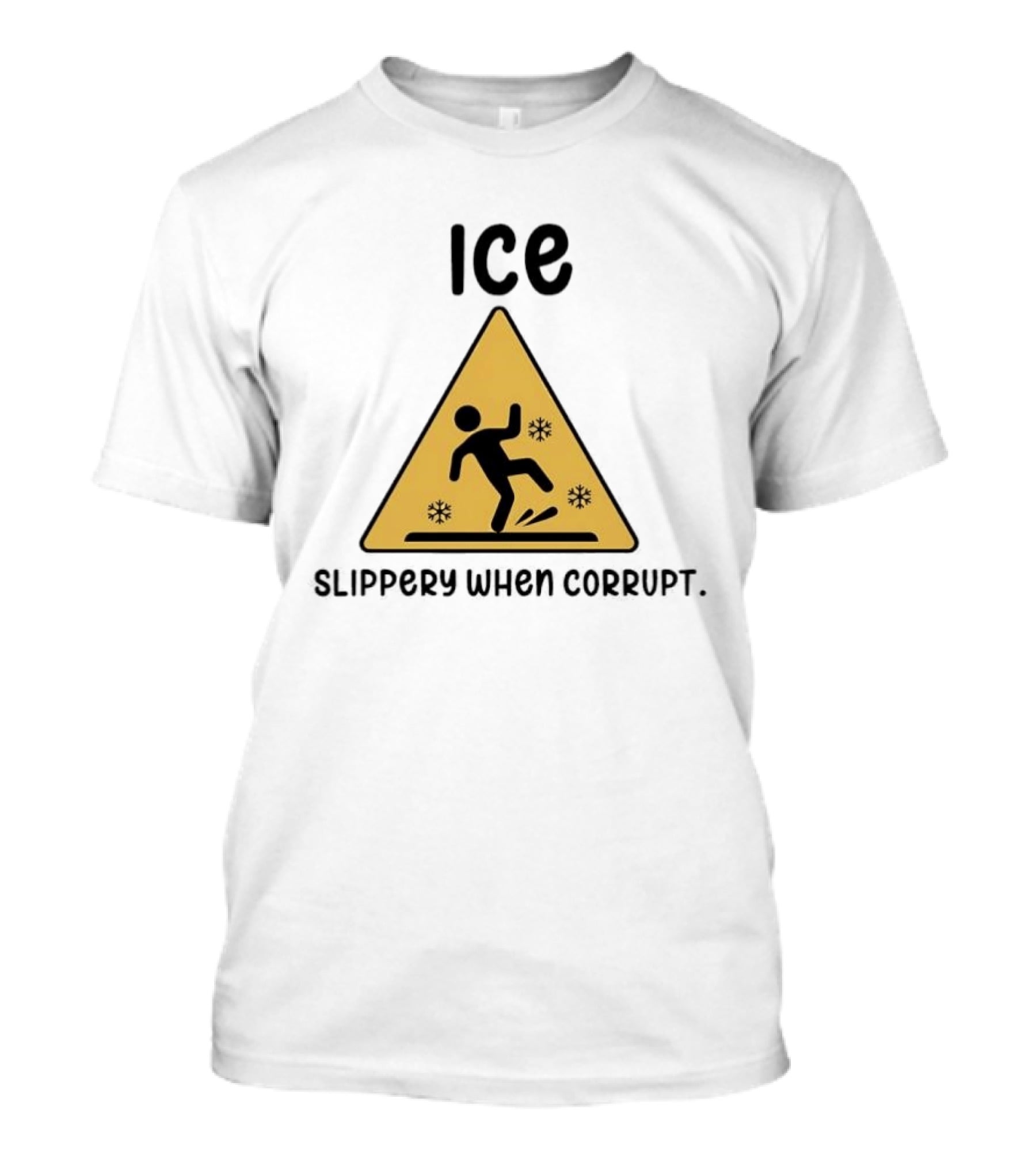 ICE Slippery When Corrupt Protest T-Shirt
