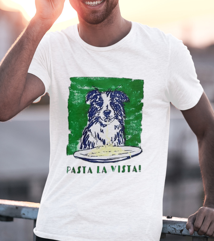 Dog Pasta La Vista Funny Food Lover T-Shirt