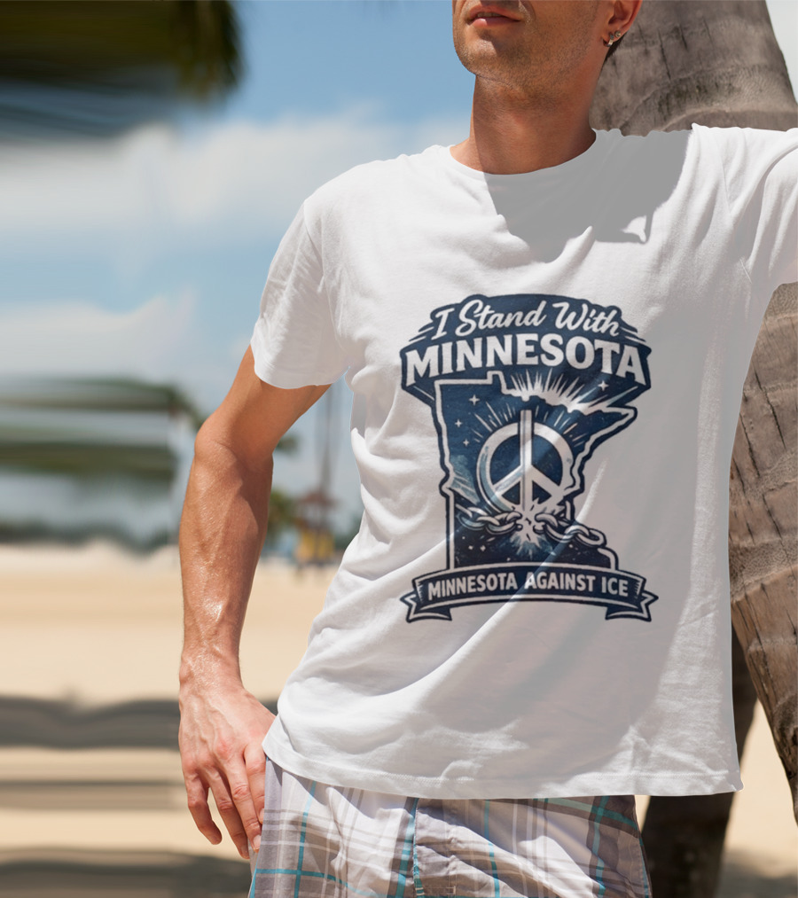I Stand With Minnesota Peace Symbol Against ICE T-Shirt