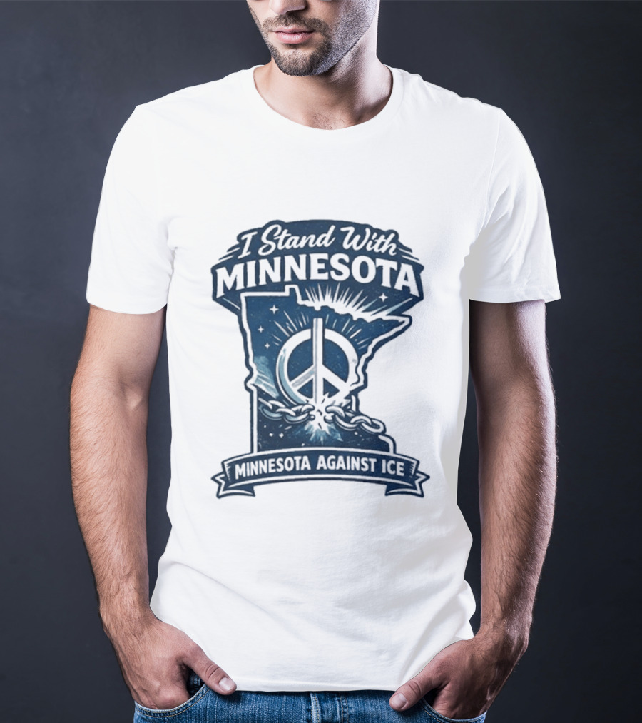 I Stand With Minnesota Peace Symbol Against ICE T-Shirt