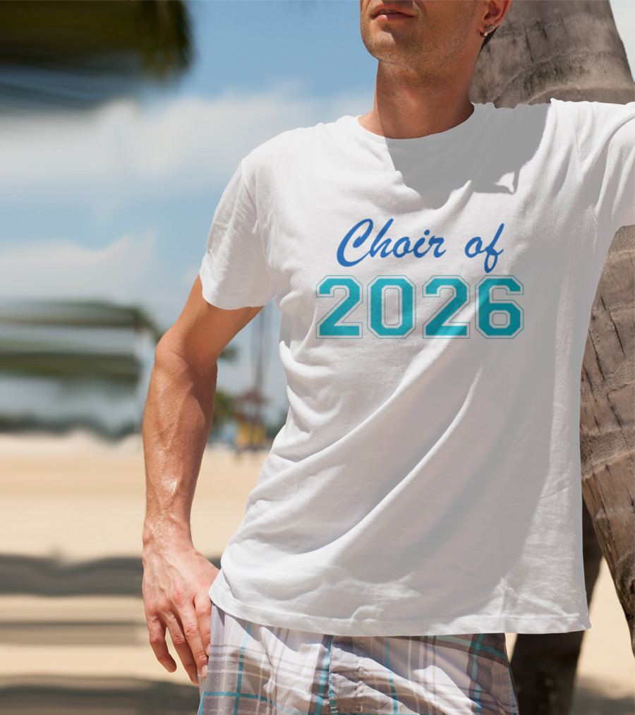 Choir Of 2026 T-Shirt