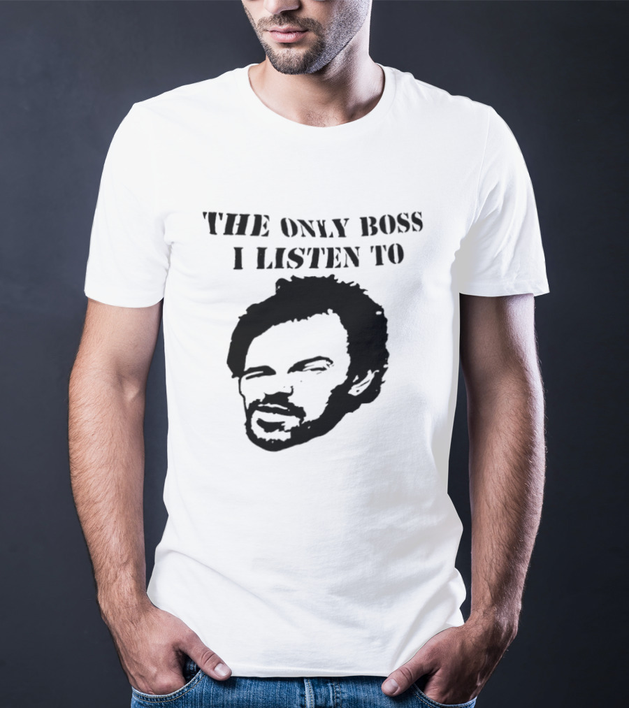 The Only Boss I Listen To Stencil T-Shirt