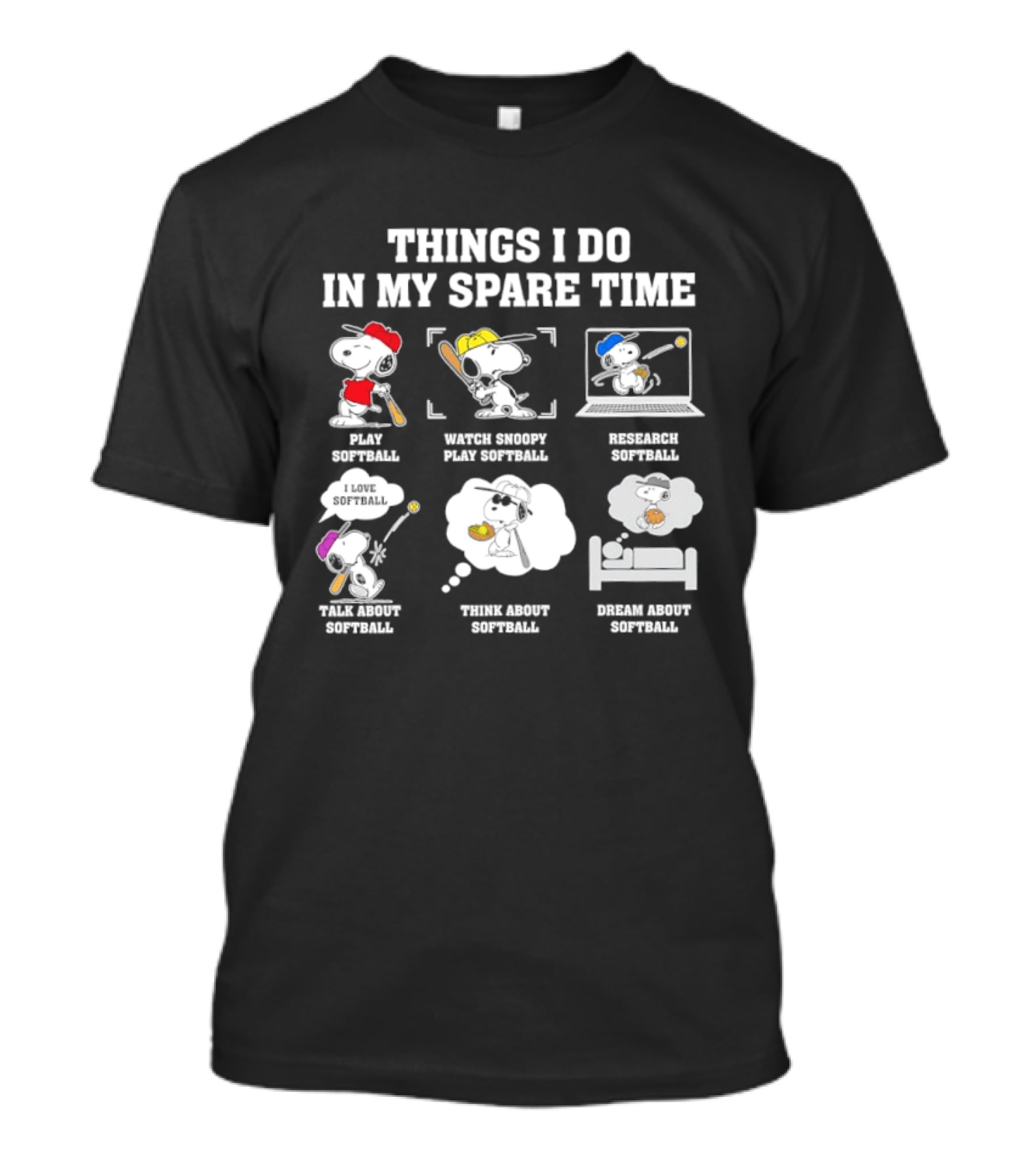 Things I Do In My Spare Time Snoopy Play Softball Snoopy Play Softball Think About Softball Eat Sleep Softball T-Shirt