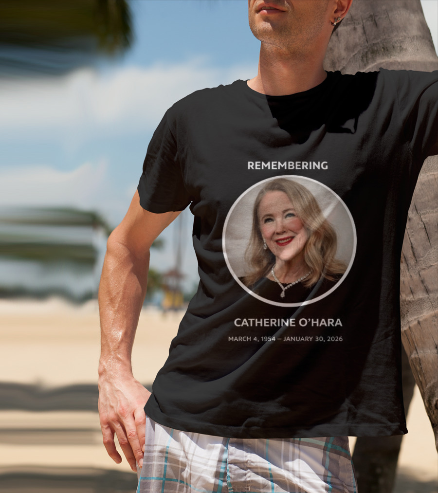 Rip Catherine Ohara Has Died At 71 March 1954 January 2026 T-Shirt