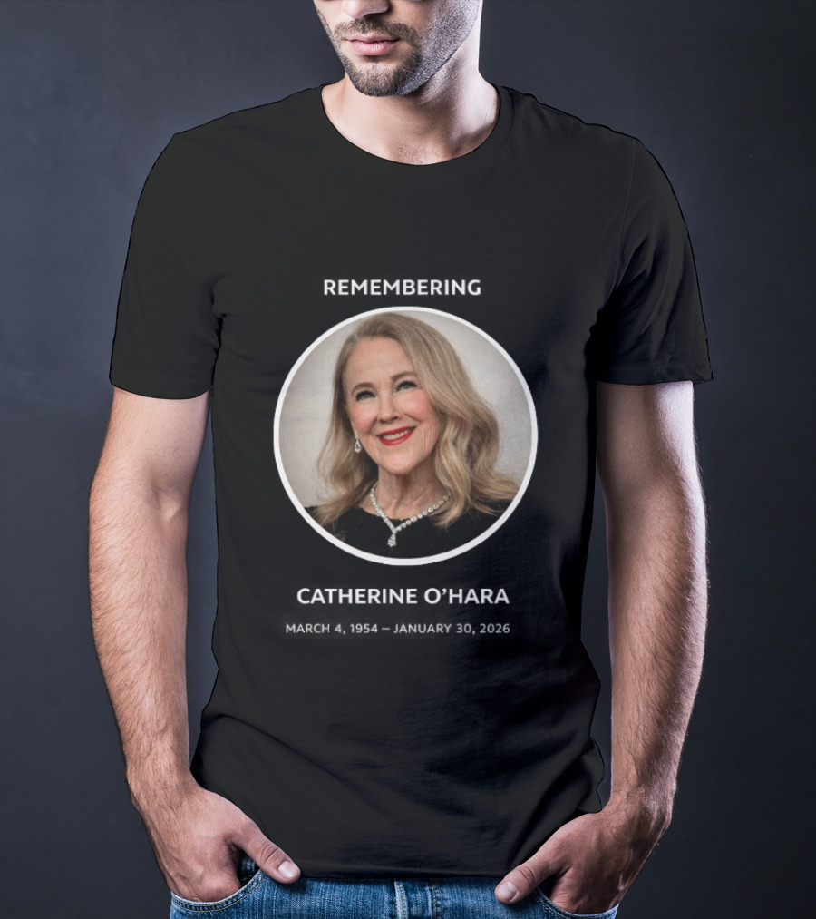 Rip Catherine Ohara Has Died At 71 March 1954 January 2026 T-Shirt