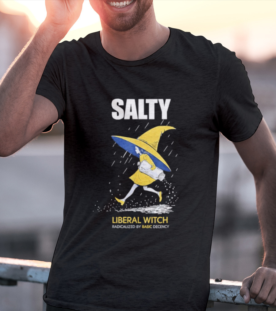 Salty Liberal Witch Enhanced By Basic Decency T-Shirt