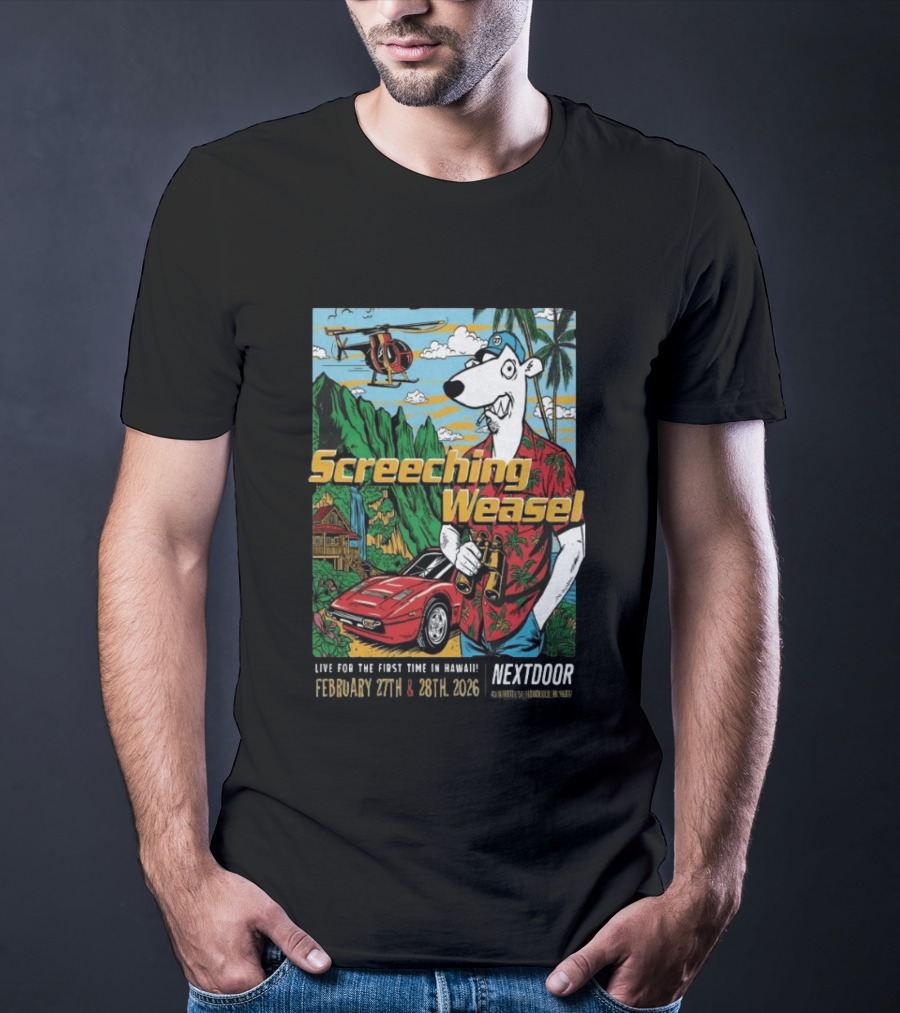 Screeching Weasel February 27 28 2026 Nextdoor Honolulu Hawaii Tropical Island Concert Event T-Shirt