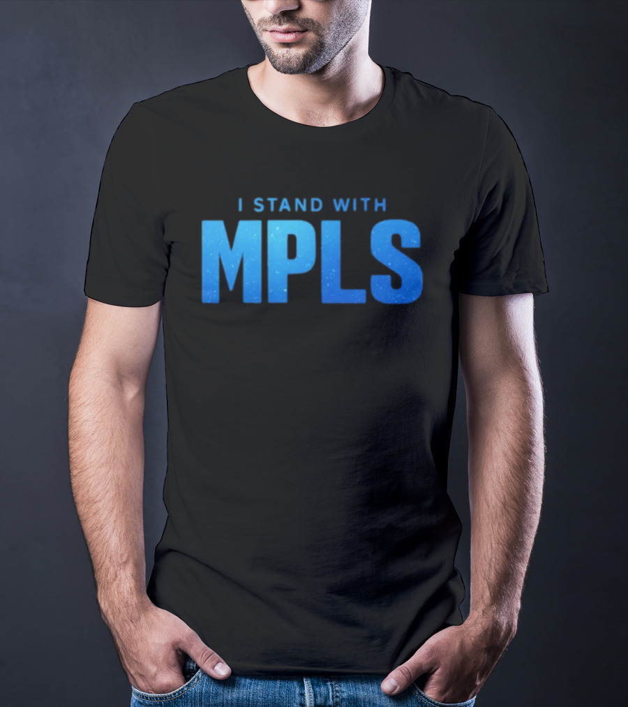I Stand With MPLS Support Minneapolis T-Shirt