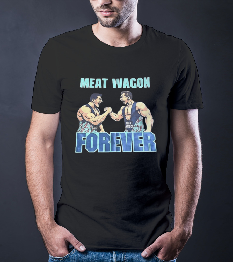 Meat Wagon Forever Arm Wrestling Muscle T-Shirt