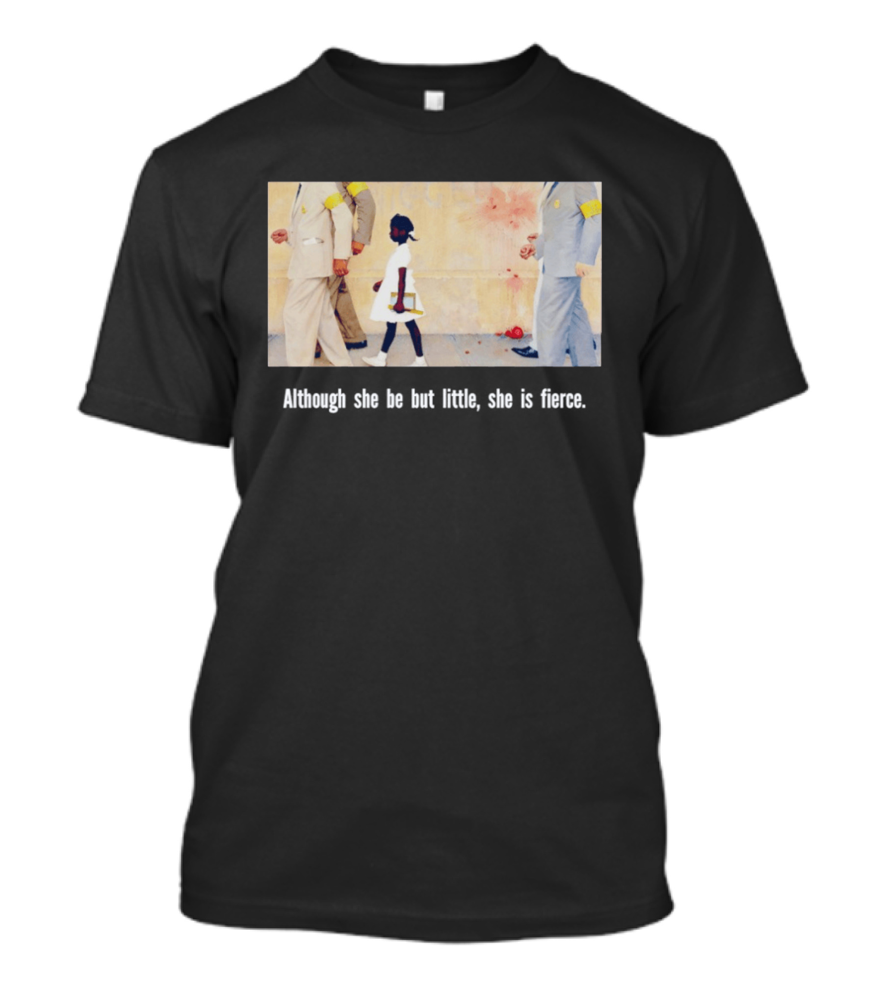 Ruby Bridges Black History Month Although She Be But Little She Is Fierce T-Shirt