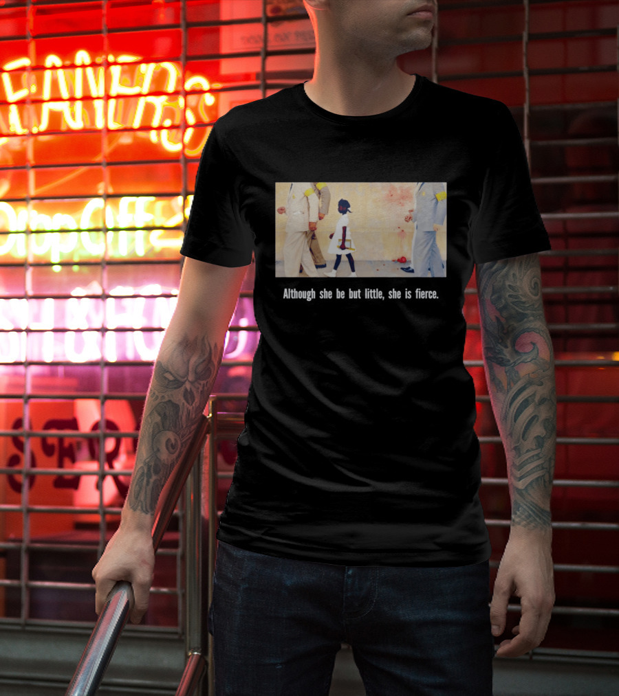 Ruby Bridges Black History Month Although She Be But Little She Is Fierce T-Shirt