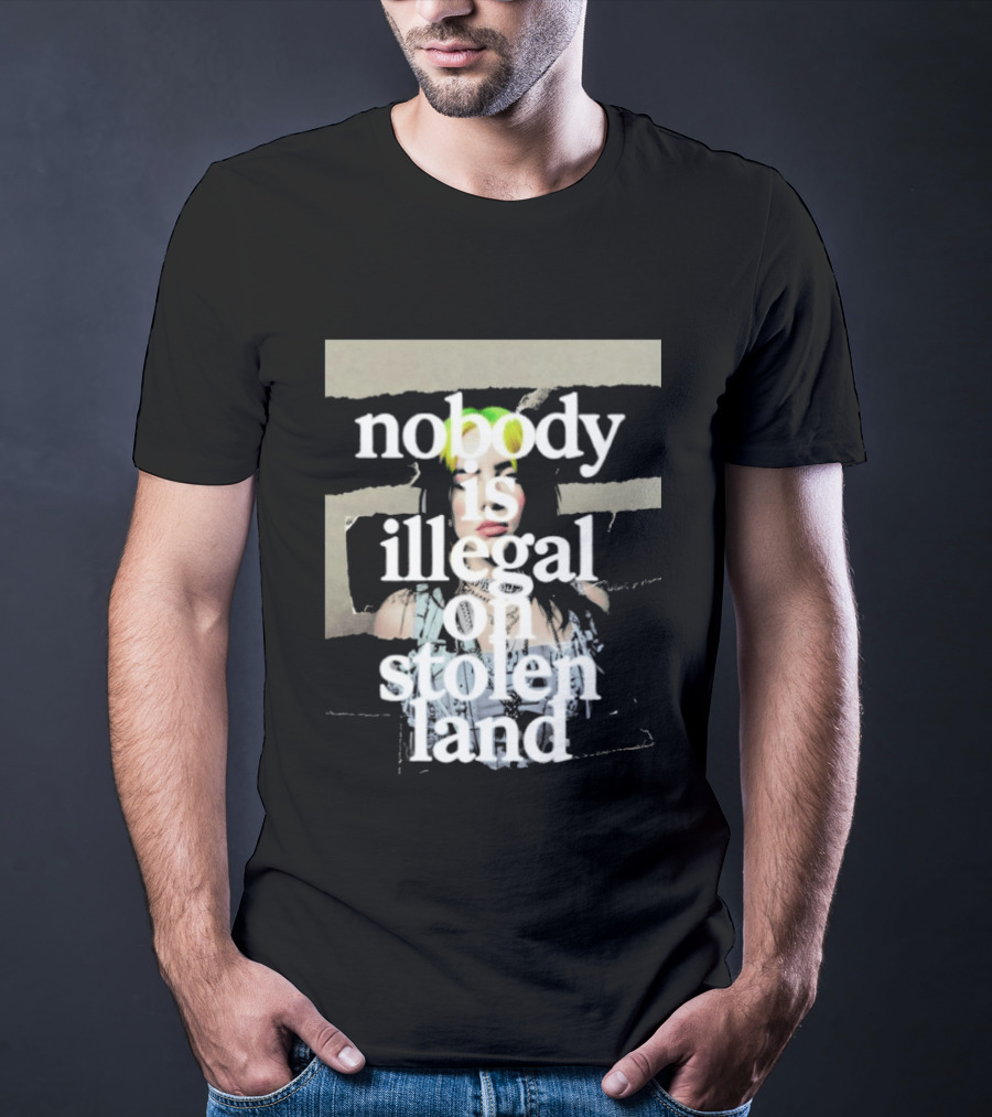 Billie Eilish 2026 Grammys Nobody Is Illegal On Stolen Land T-Shirt