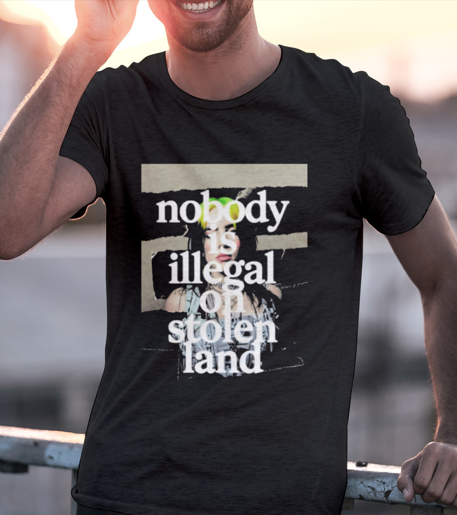 Billie Eilish 2026 Grammys Nobody Is Illegal On Stolen Land T-Shirt