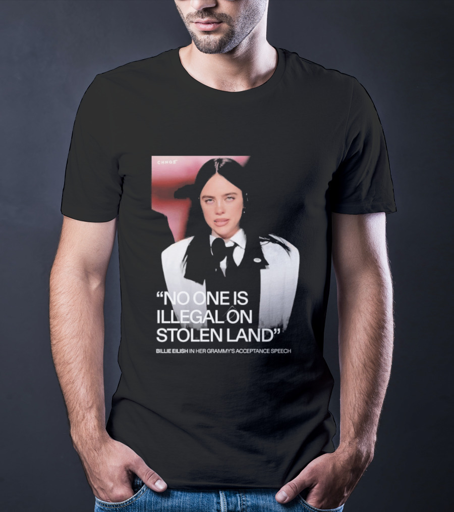 No One Is Illegal On Stolen Land Billie Eilish Grammy Acceptance Speech T-Shirt