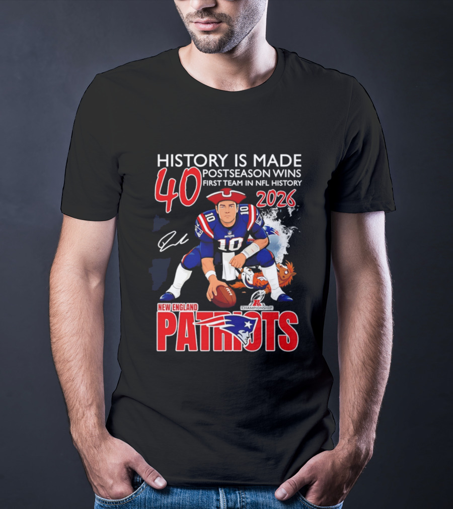 New England Patriots History Is Made 40 Postseason Wins First Team In NFL History 2026 T-Shirt