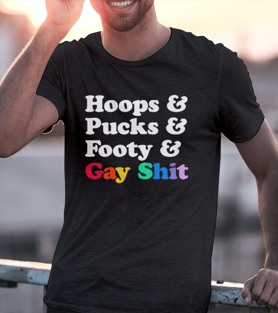 Hoops And Pucks And Footy And Gay Shit Rainbow Pride T-Shirt