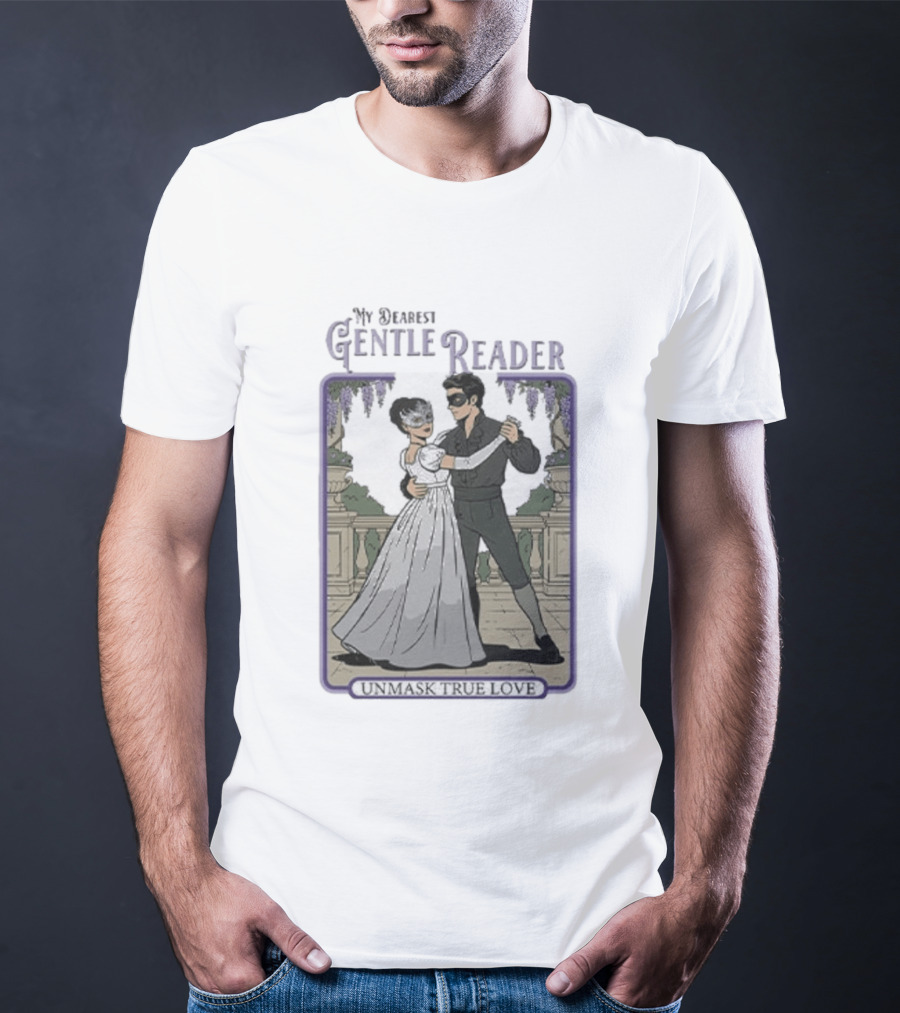 Sophie Beckett And Benedict Bridgerton My Dearest Gentle Reader Unmask True Love T-Shirt