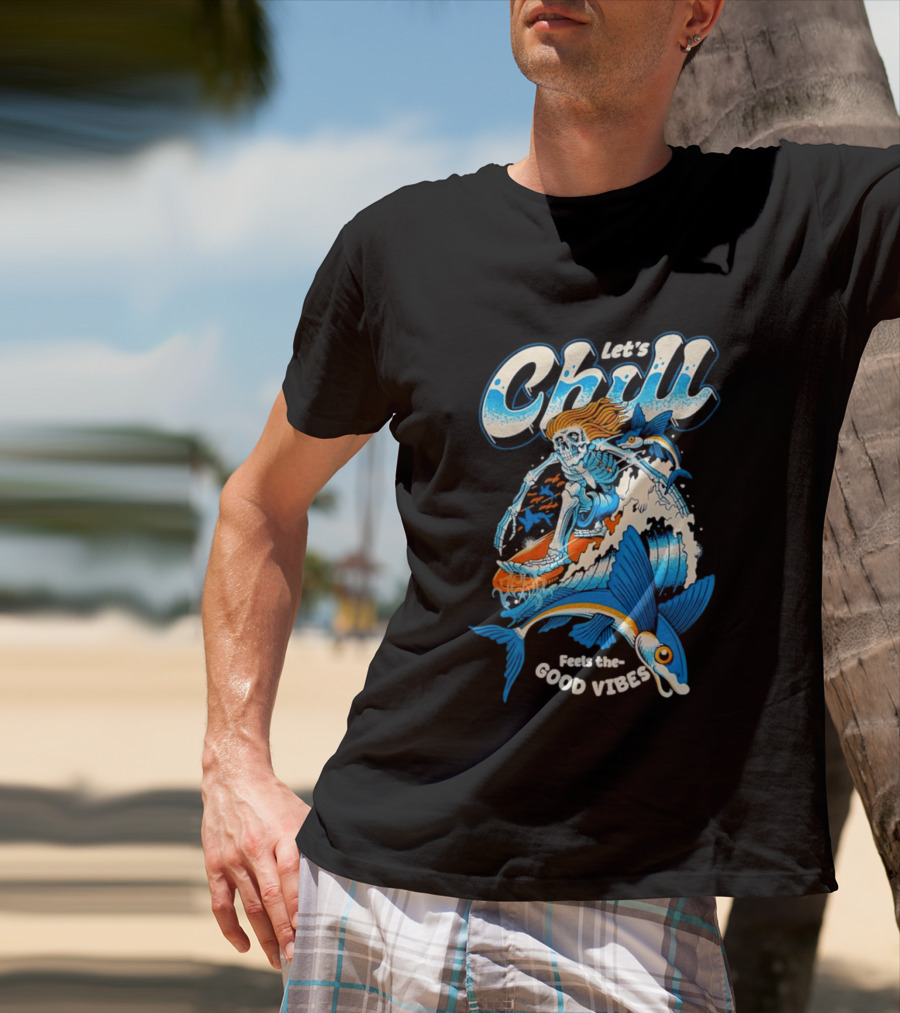 Let's Chill Feels The Good Vibes Surfing Skeleton With Fish Adventure T-Shirt