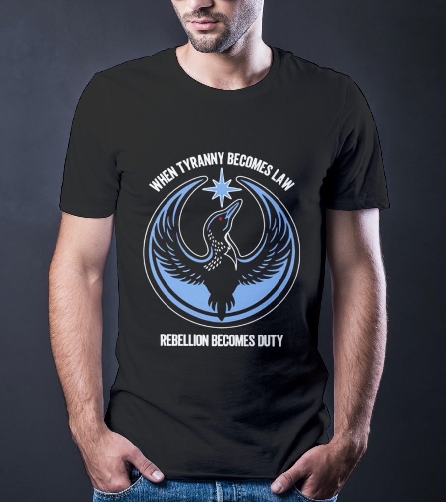 When Tyranny Becomes Law Rebellion Becomes Duty Phoenix Star T-Shirt