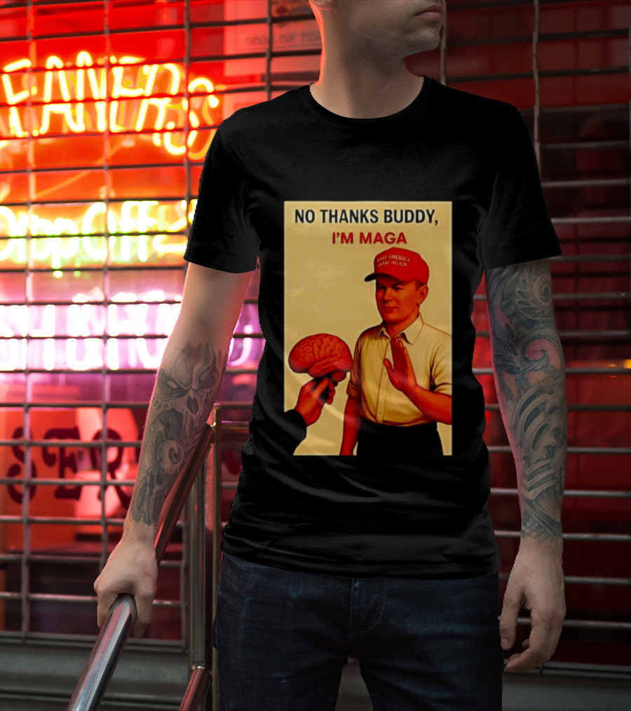 No Thanks Buddy I'm Maga Keep America Great Again Red Hat T-Shirt
