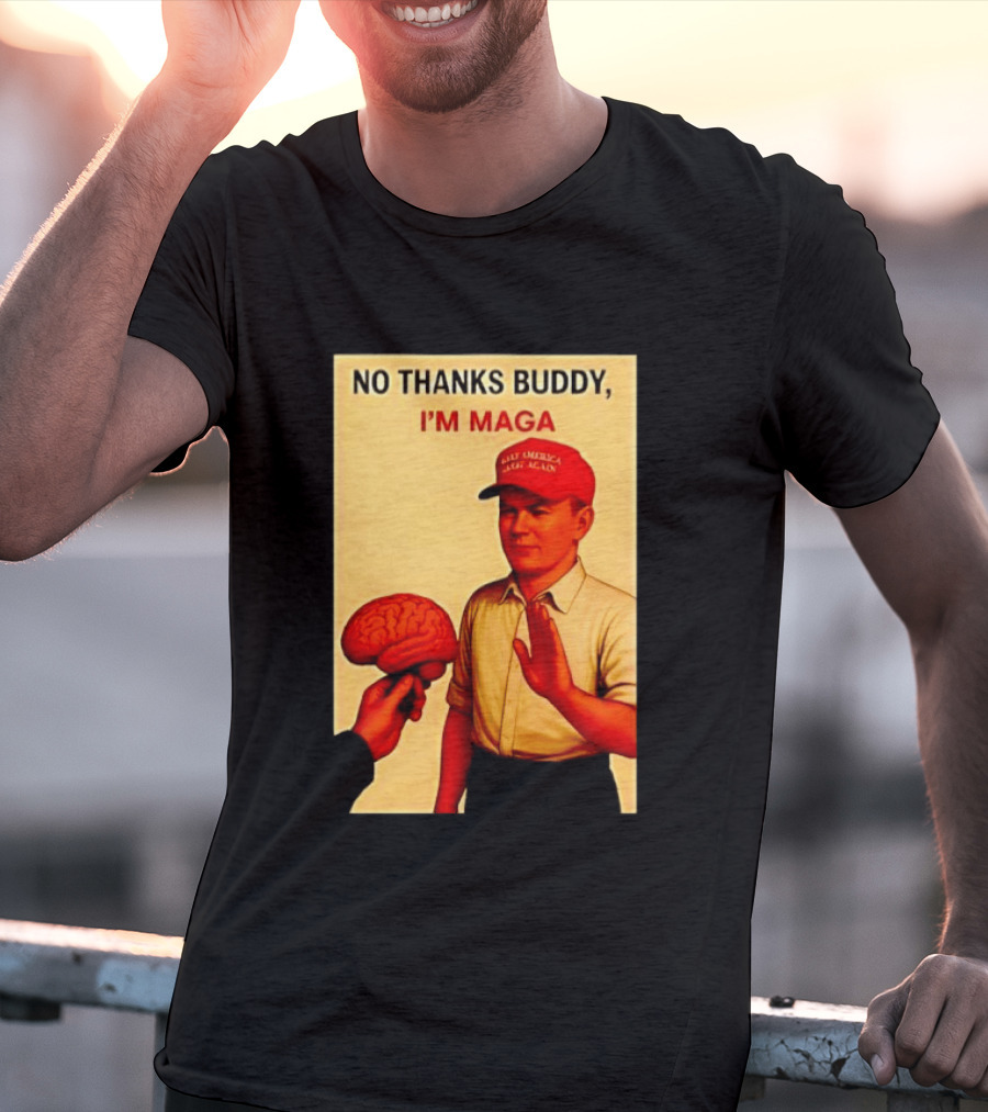 No Thanks Buddy I'm Maga Keep America Great Again Red Hat T-Shirt