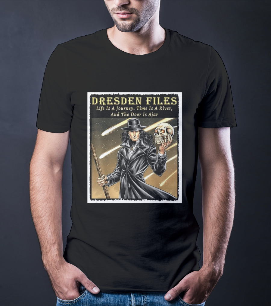 Dresden Files Life Is A Journey Time Is A River And The Door Is Ajar Harry Dresden Holding Skull T-Shirt