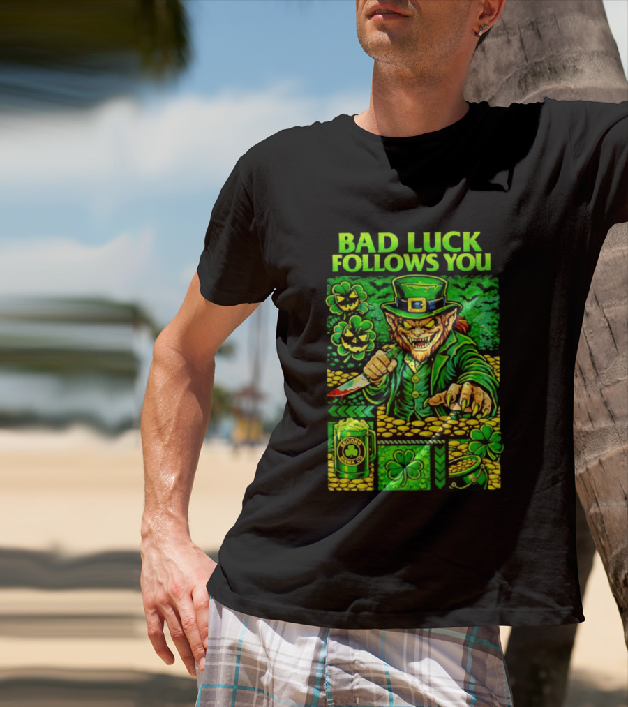 Bad Luck Follows You Evil Leprechaun With Knife And Shamrock Coins T-Shirt