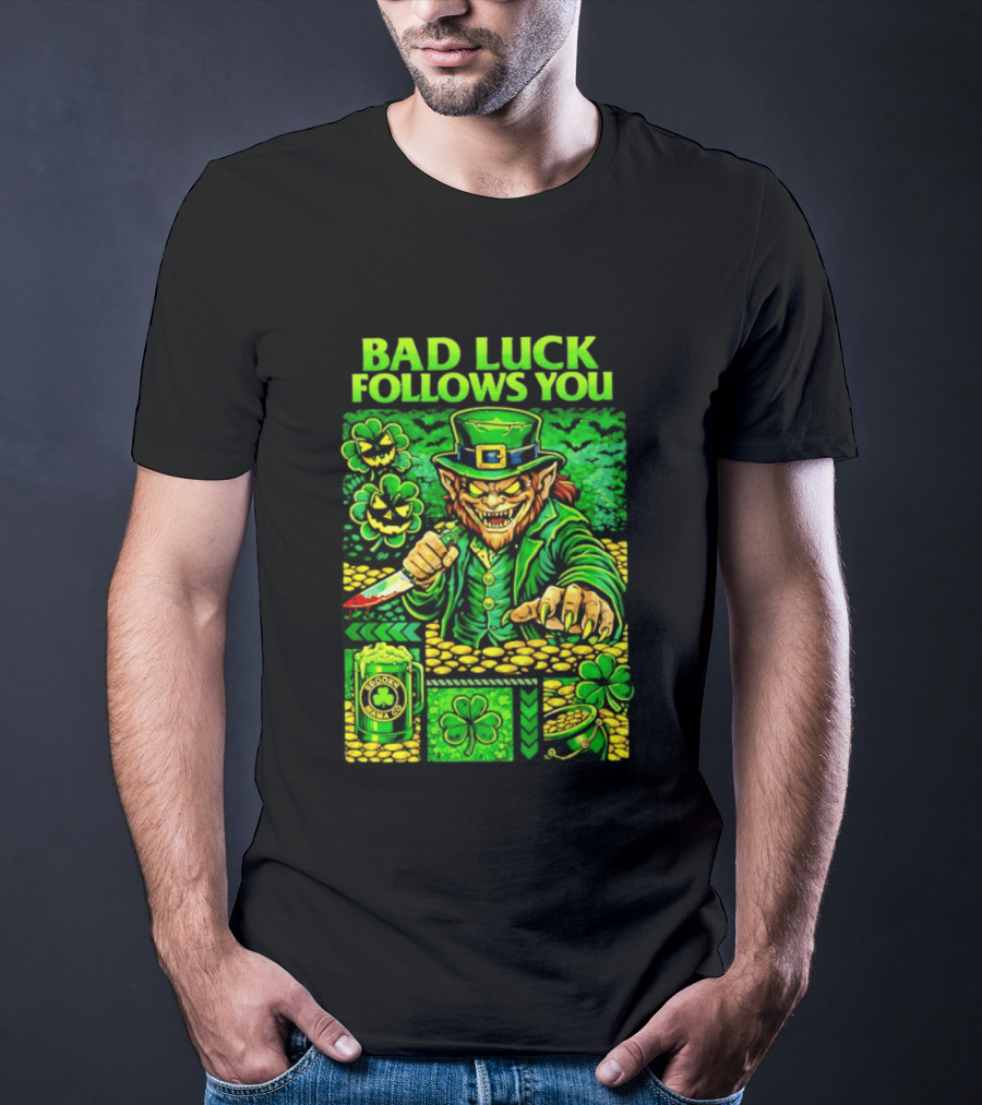 Bad Luck Follows You Evil Leprechaun With Knife And Shamrock Coins T-Shirt