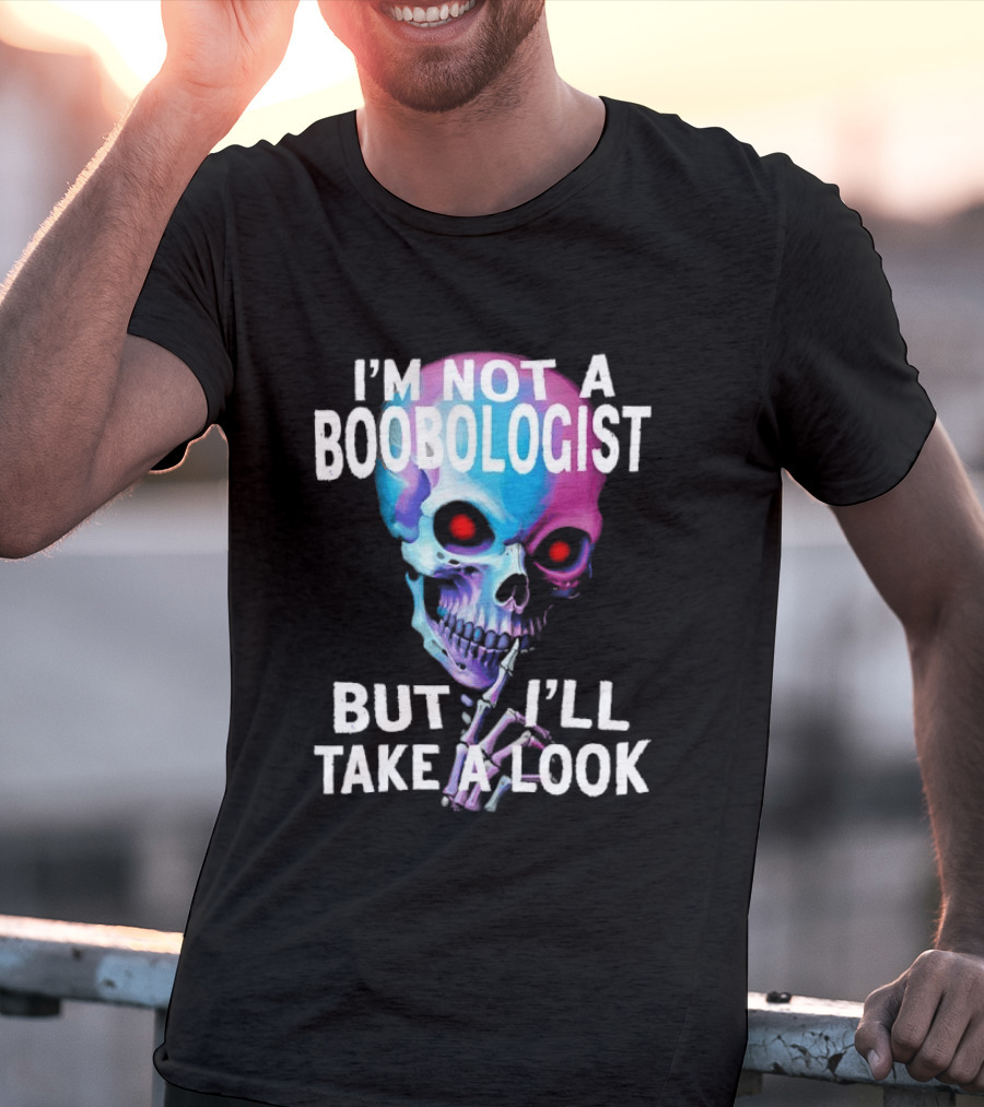 I'm Not A Boobologist But I'll Take A Look Colorful Skull T-Shirt