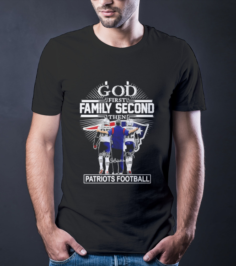 God First Family Second Patriots Football Gronkowski Tom Brady Coach Belichick T-Shirt