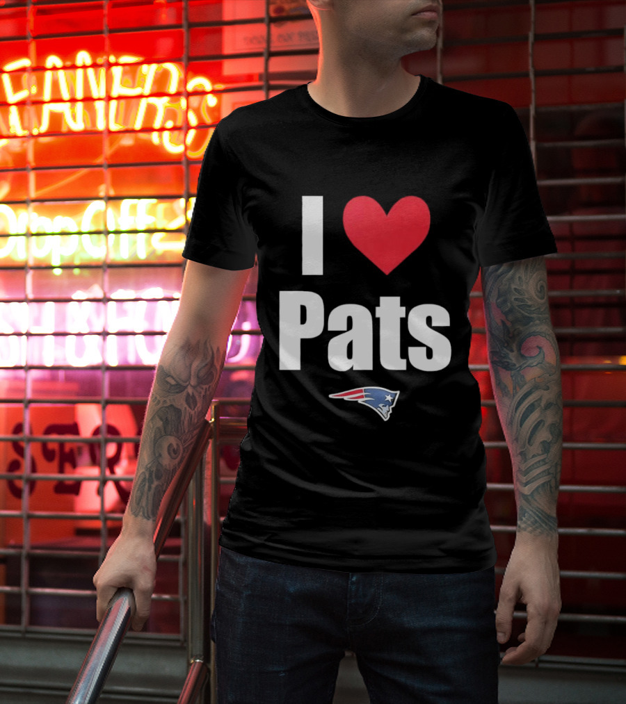 I Love Pats New England Patriots Fan Gear NFL Team Loyalty T-Shirt