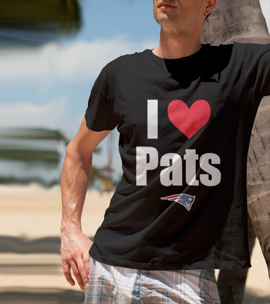 I Love Pats New England Patriots Fan Gear NFL Team Loyalty T-Shirt