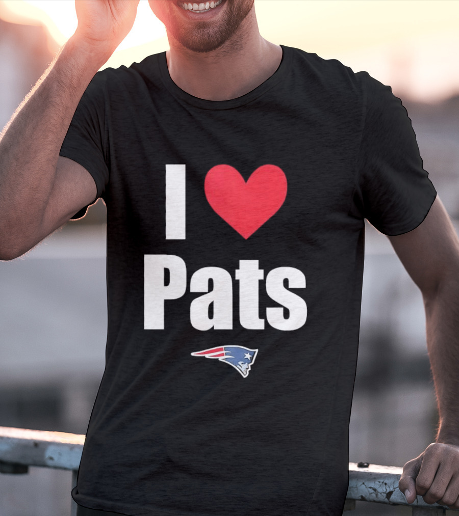 I Love Pats New England Patriots Fan Gear NFL Team Loyalty T-Shirt